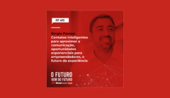 FF #11 – Sérgio Passos: Contatos inteligentes para aproximar a comunicação, oportunidades exponenciais para empreendedores, o futuro da experiência