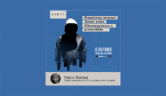 #17 – Fabro Steibel: Plataforma internet, smart cities, cibersegurança e privacidade