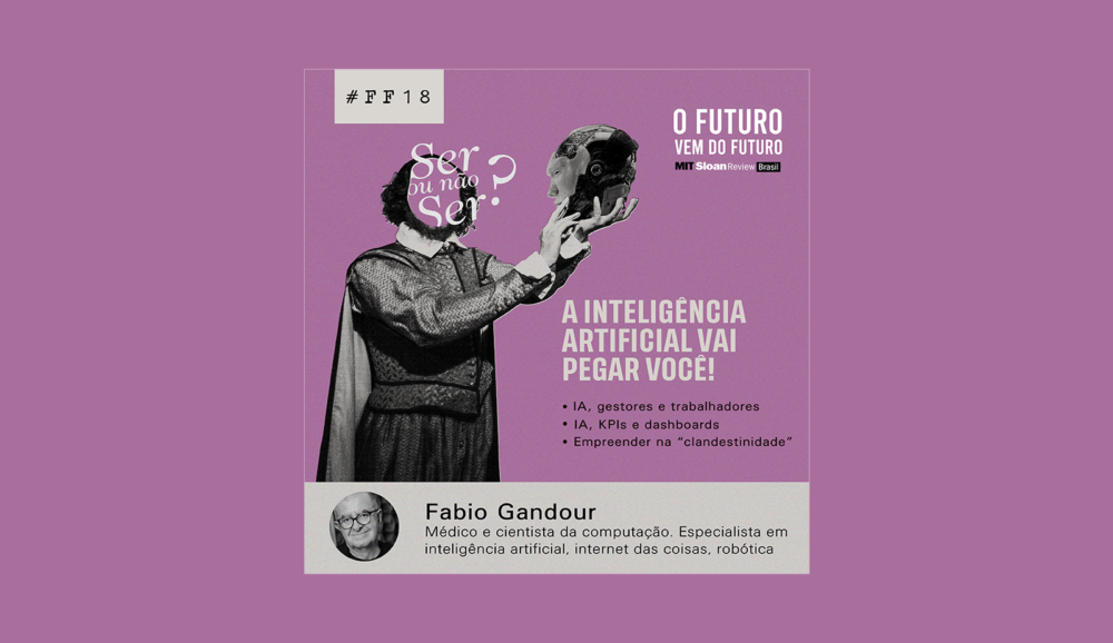 #18 – Fabio Gandour: A inteligência artificial vai pegar você!