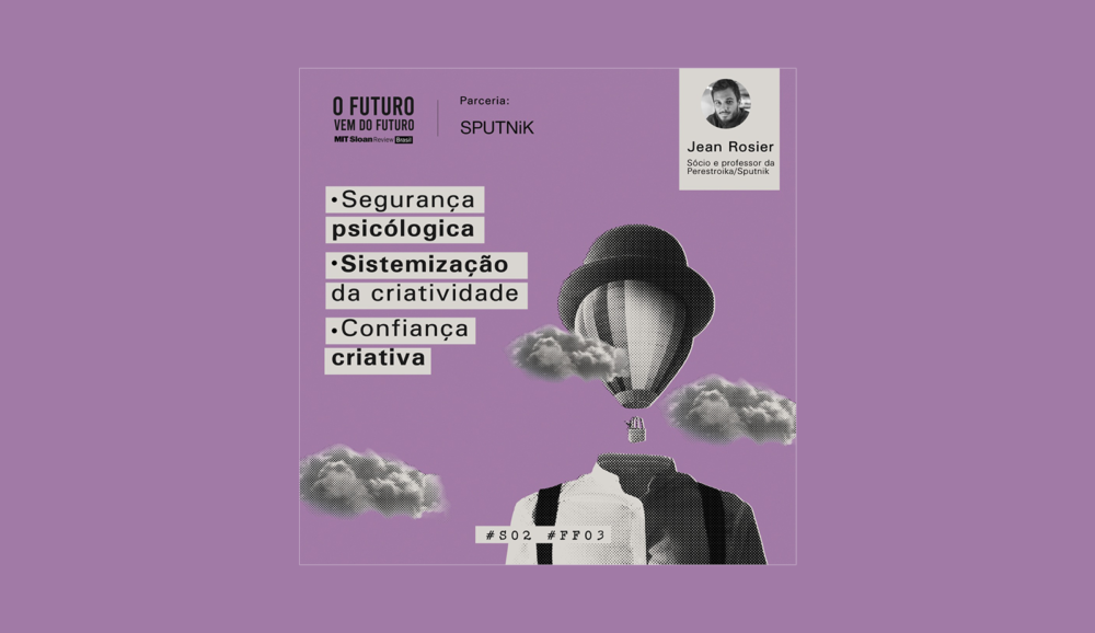 #FFS02EP3 – Jean Rosier: segurança psicológica, sistematização da criatividade e confiança criativa