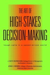 The Art of High Stakes Decision Making