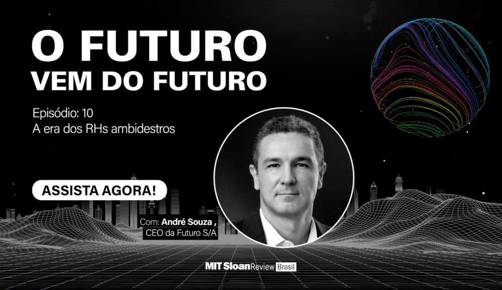 O futuro vem do futuro #10: A era dos RHs ambidestros, com André Souza, CEO da Futuro S/A