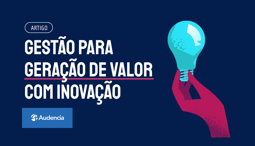 Gestão para geração de valor com inovação