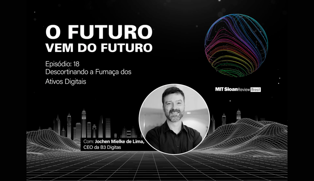 “Descortinando a fumaça dos ativos digitais”, com Jochen Mielke de Lima, CEO da B3 Digitas