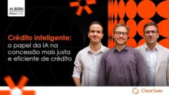 “Crédito inteligente: o papel da IA na concessão mais justa e eficiente de crédito”, com MIT SMR Brasil e ClearSale