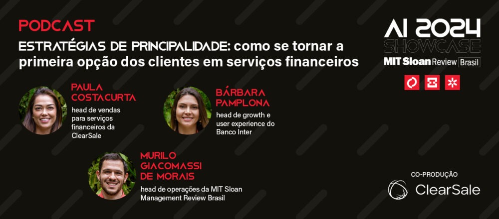 “Estratégias de principalidade: como se tornar a primeira opção dos clientes em serviços financeiros”, com MIT SMR Brasil e ClearSale