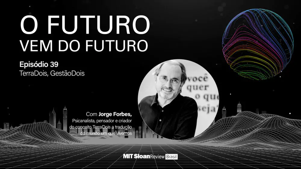 “TerraDois, GestãoDois” com Jorge Forbes