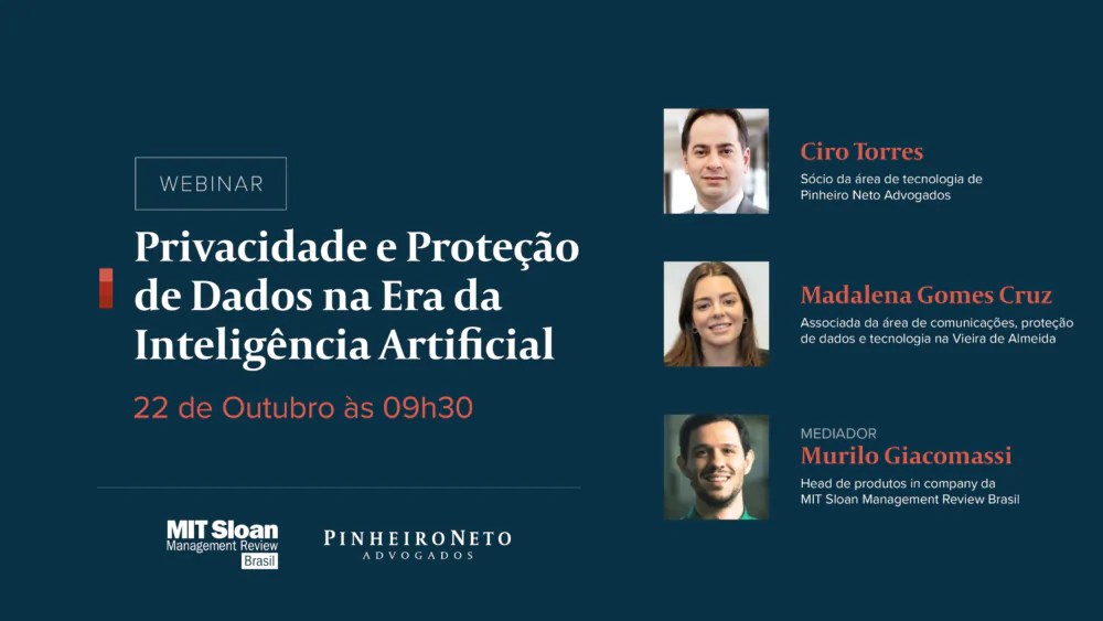 [Webinar] Privacidade e proteção de dados na era da inteligência artificial, com MIT SMR Brasil + Pinheiro Neto Advogados