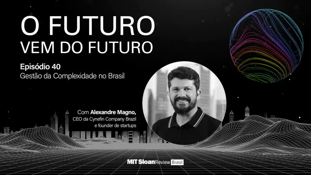 Gestão da complexidade no Brasil, com Alexandre Magno