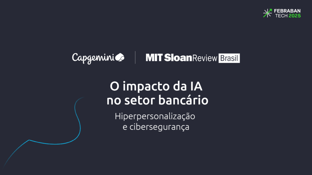 O impacto da IA no setor bancário: hiperpersonalização e cibersegurança