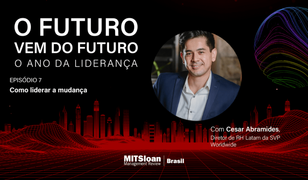 O futuro vem do futuro #7: “Como liderar a mudança”, com Cesar Abramides