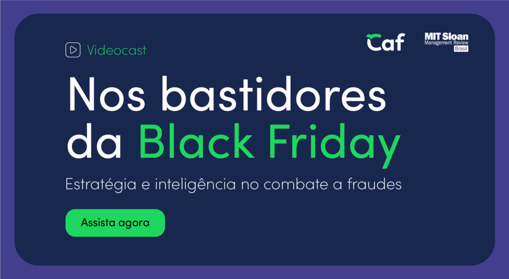 [Videocast] Nos bastidores da Black Friday: estratégia e inteligência no combate a fraudes